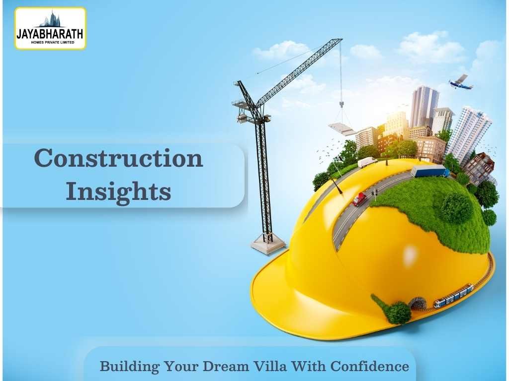 Construction Insights: Building Your Dream Villa with Confidence